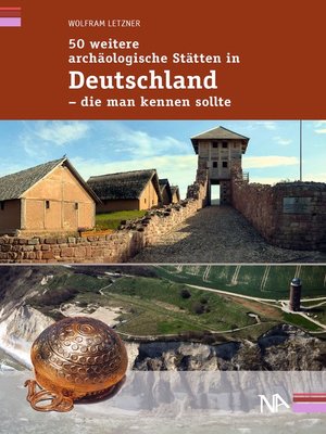 cover image of 50 weitere archäologische Stätten in Deutschland--die man kennen sollte